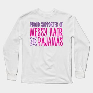 Proud Sponsor of Messy Hair and Pajamas Long Sleeve T-Shirt